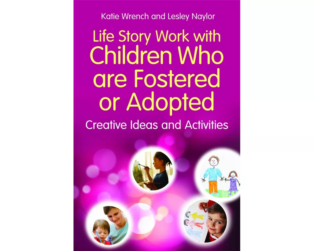 Life Story Work with Children Who are Fostered or Adopted
