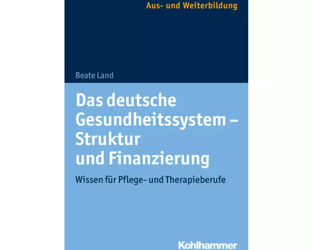 Das deutsche Gesundheitssystem - Struktur und Finanzierung