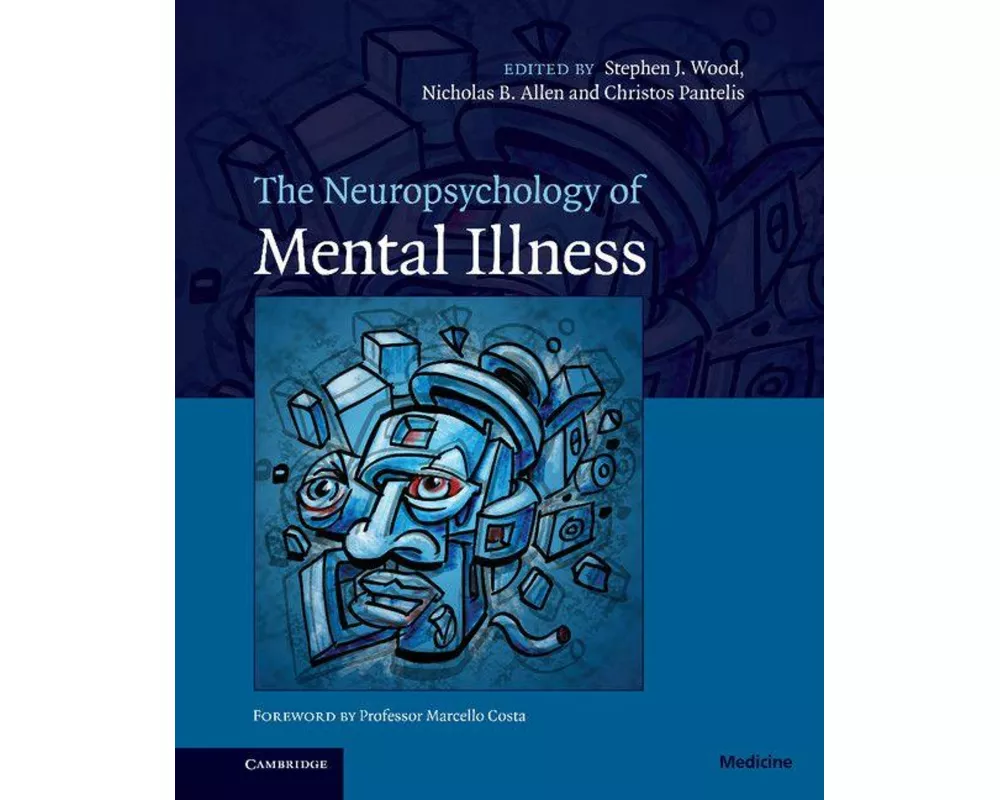 The Neuropsychology of Mental Illness