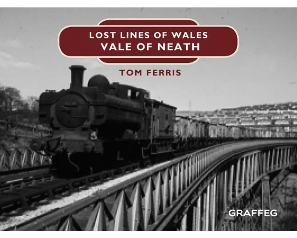 Lost Lines of Wales: Vale of Neath
