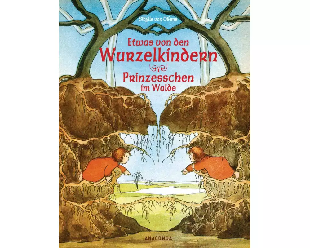 Etwas von den Wurzelkindern / Prinzesschen im Walde