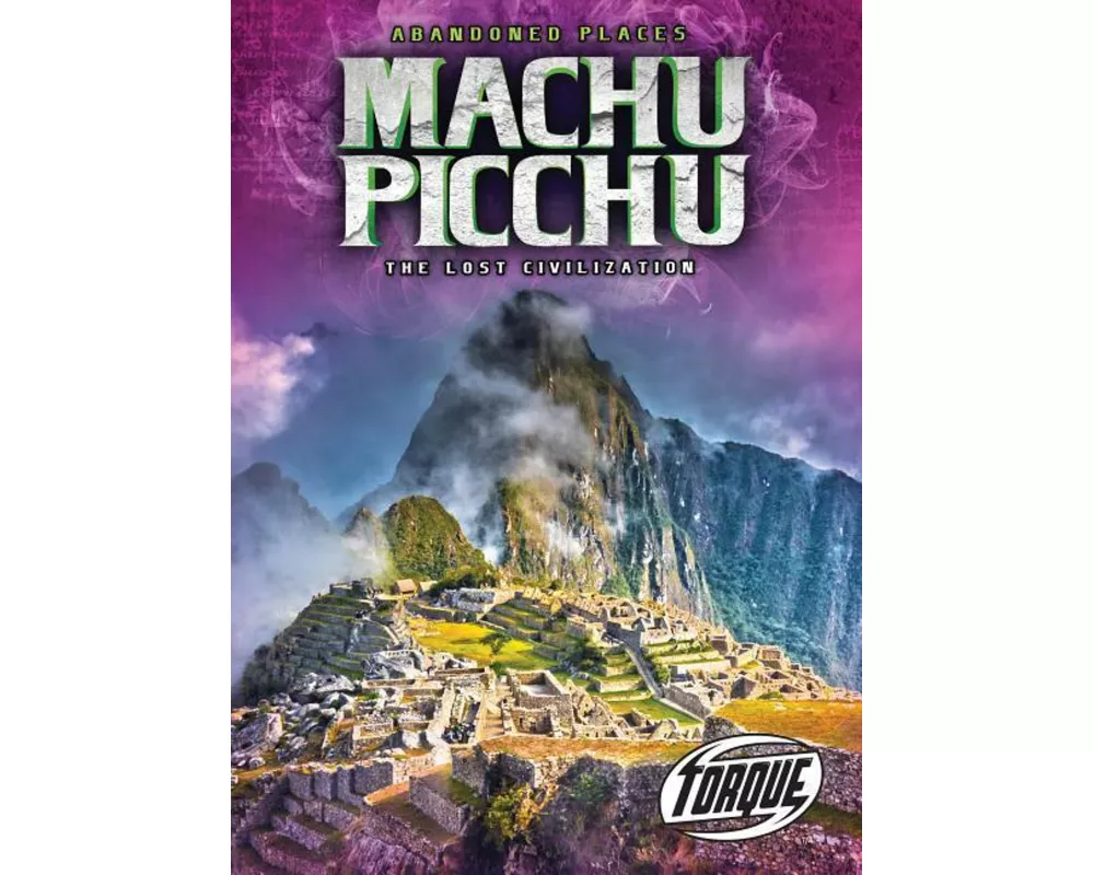 Machu Picchu : the Lost Civilizatio