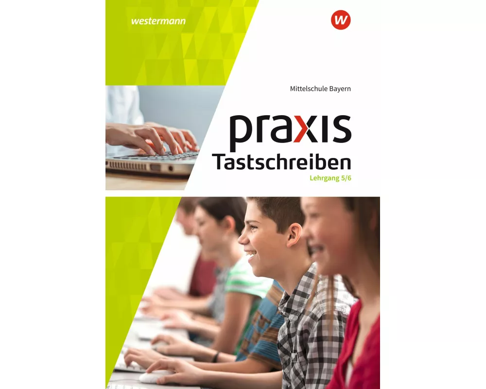 Praxis Tastschreiben - Ausgabe 2017 für Mittelschulen in Bayern
