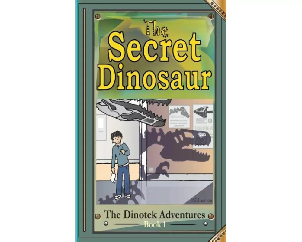 The Secret Dinosaurs #1 (The Dinotek Adventures)