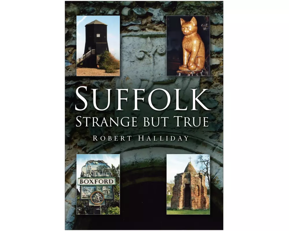 Suffolk Strange But True