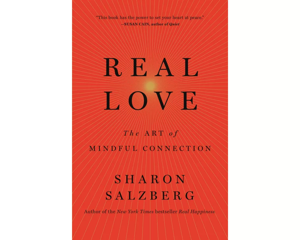 Real Love: The Art of Mindful Connection