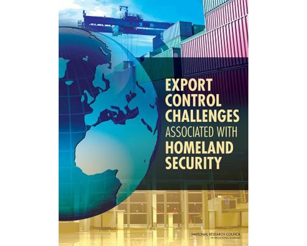 Export Control Challenges Associated with Securing the Homeland