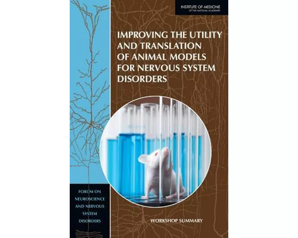 Improving the Utility and Translation of Animal Models for Nervous System Disorders
