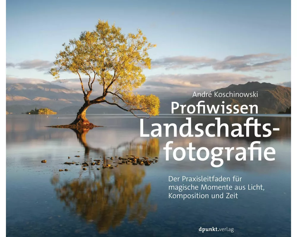 Profiwissen Landschaftsfotografie