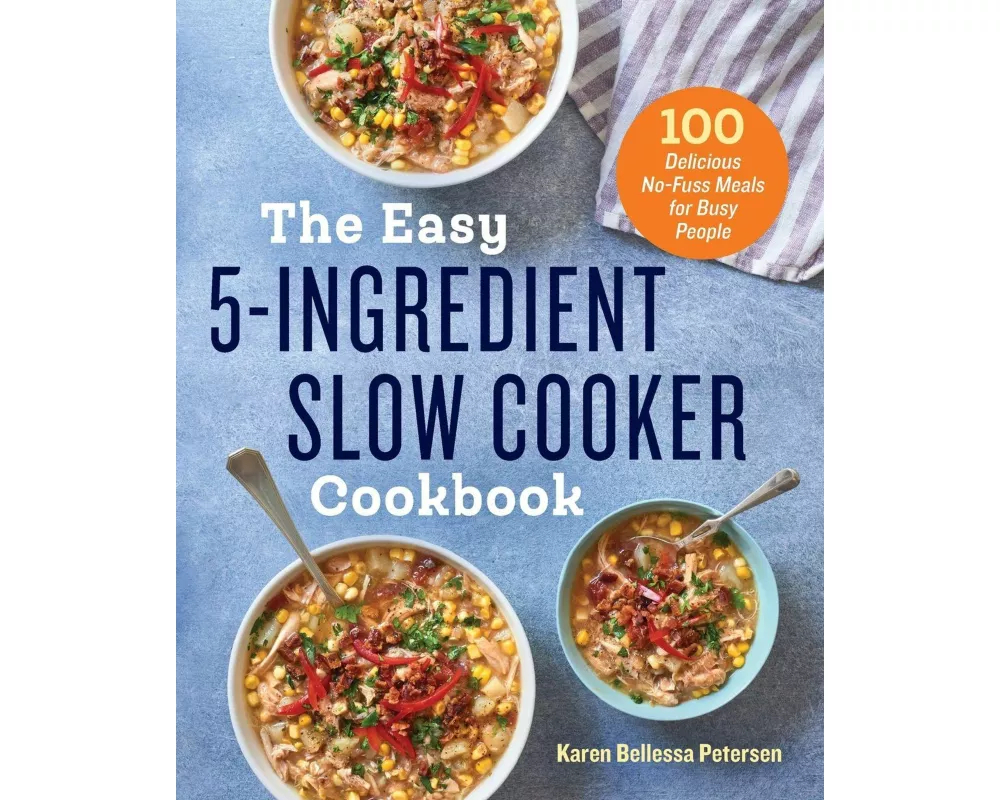The Easy 5-Ingredient Slow Cooker Cookbook