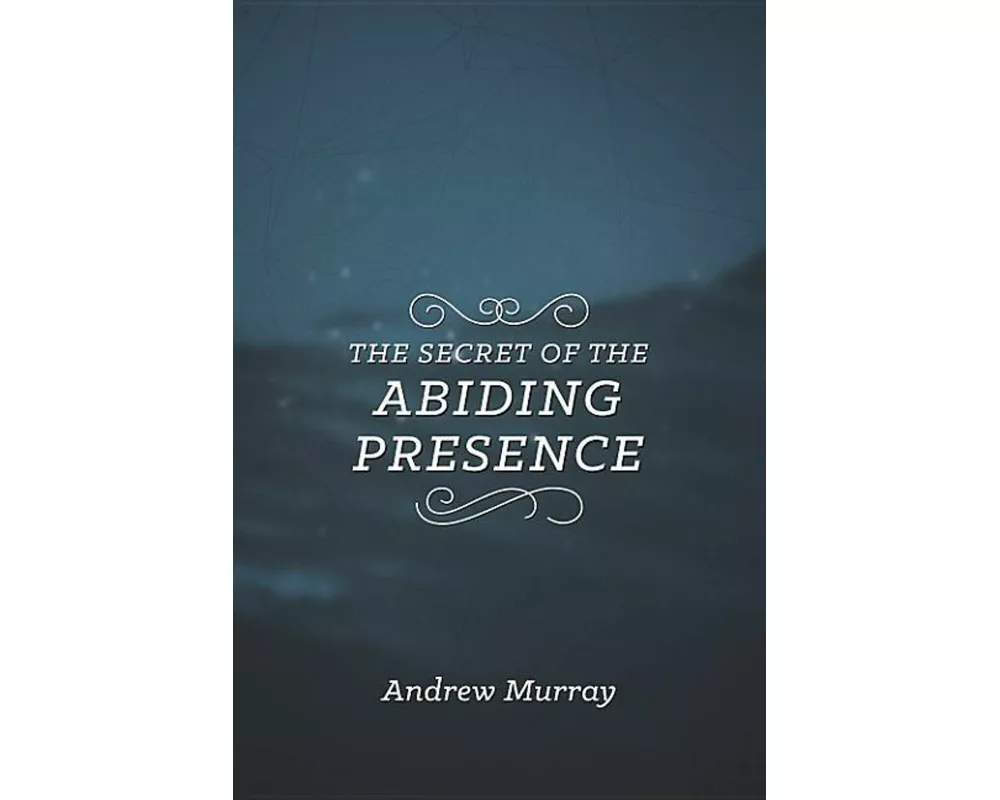 Secret of the Abiding Presence, The