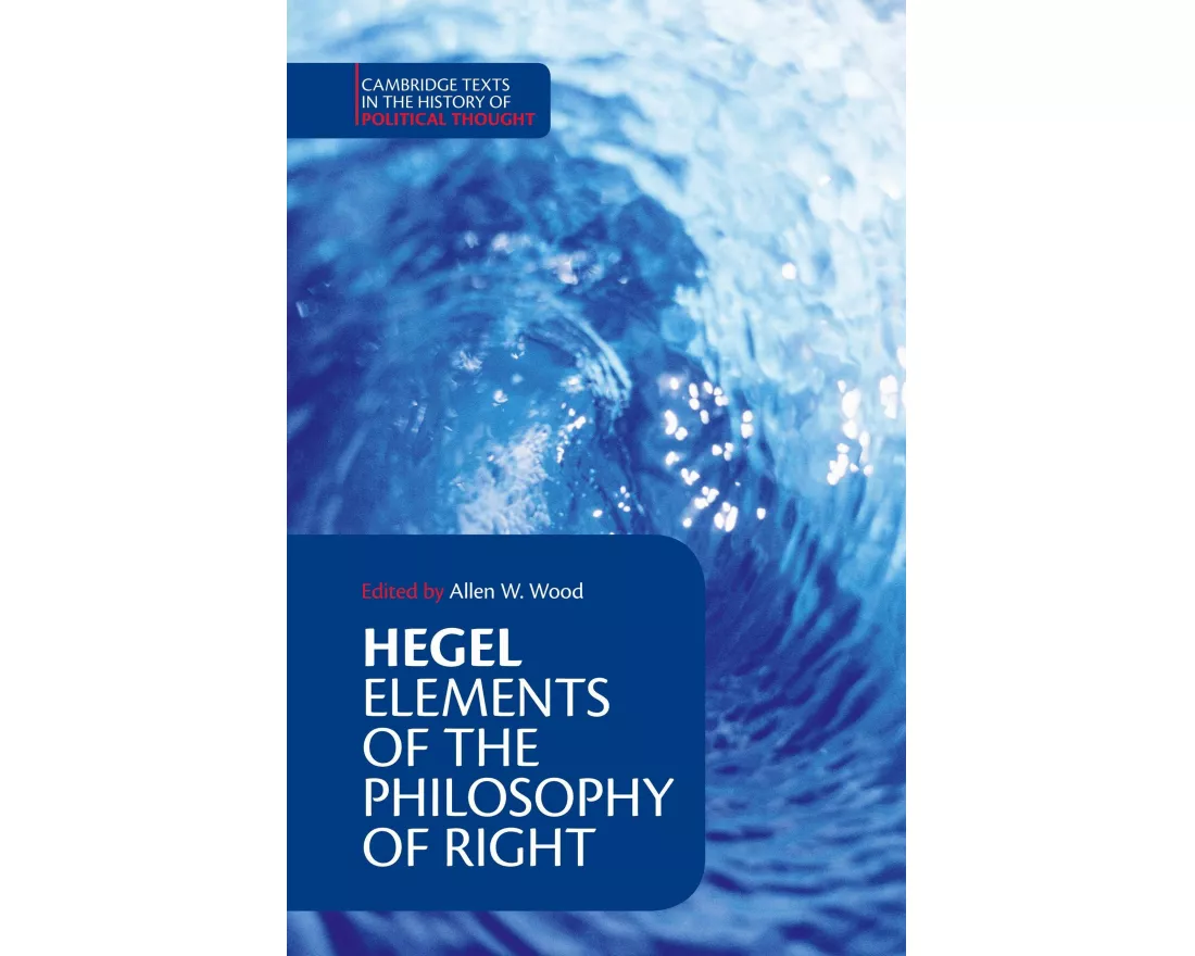 Hegel: Elements of the Philosophy of Right