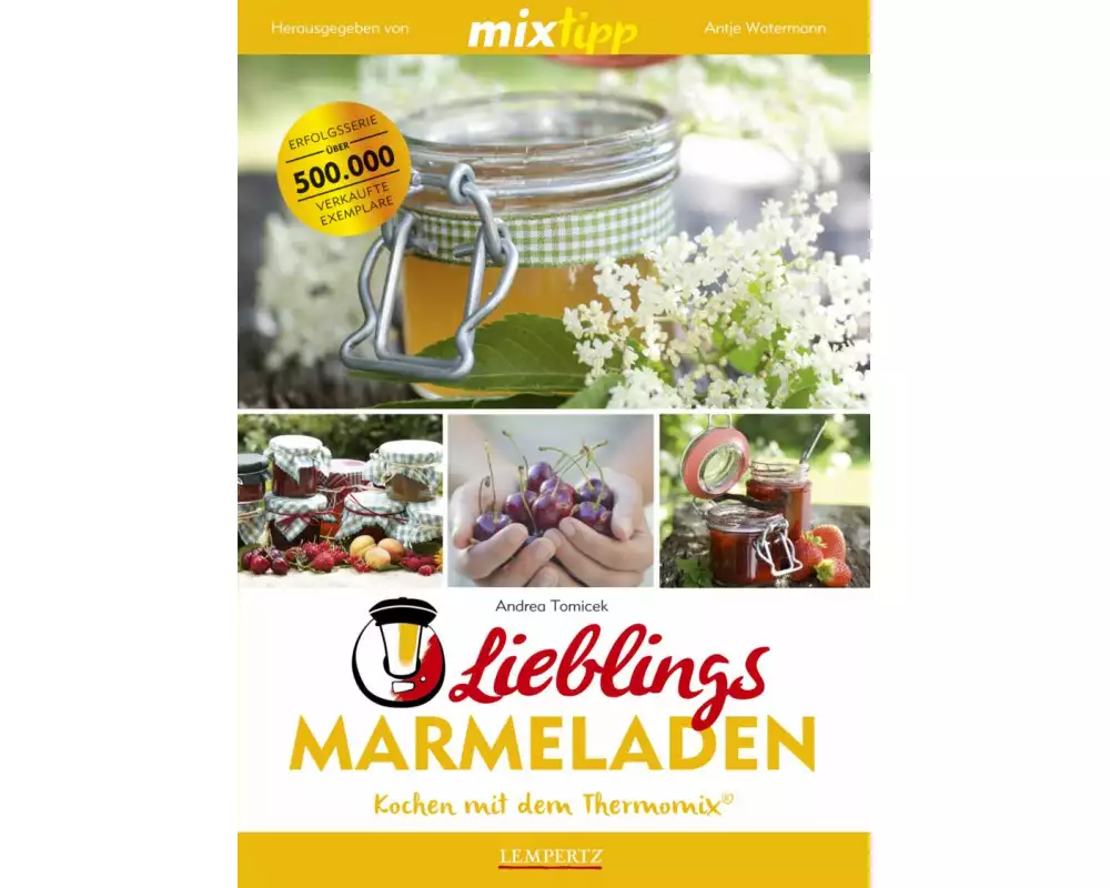 mixtipp Lieblings-Marmeladen: Kochen mit dem Thermomix