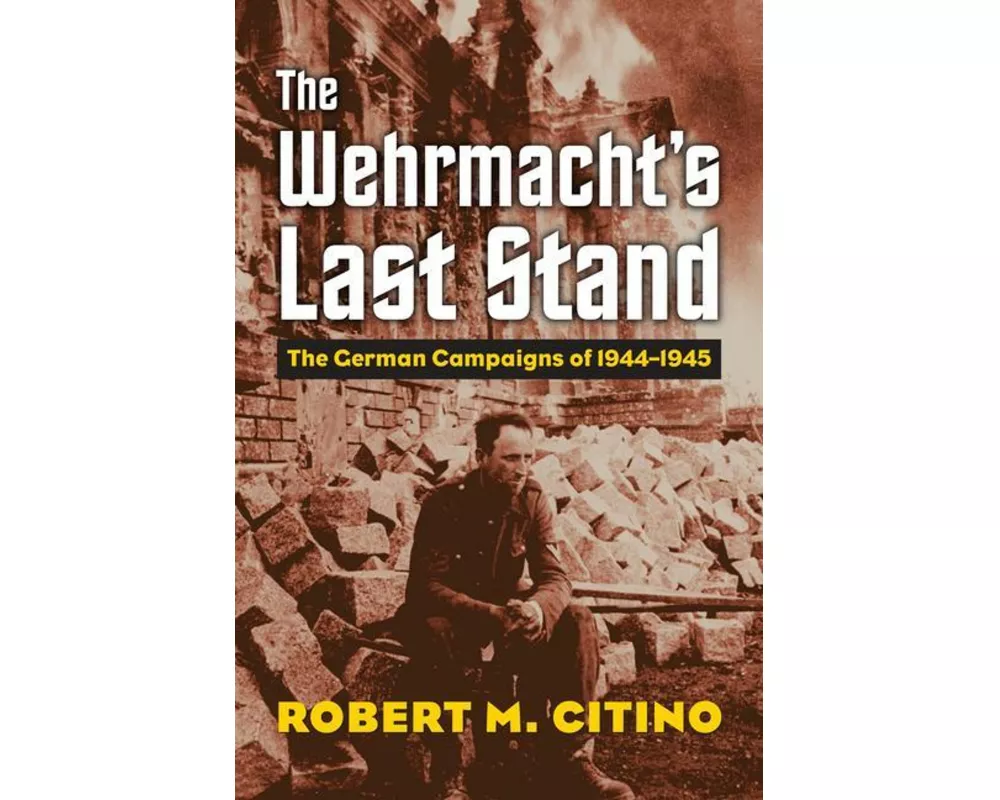 The Wehrmacht's Last Stand