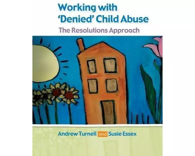 Working with Denied Child Abuse: The Resolutions Approach