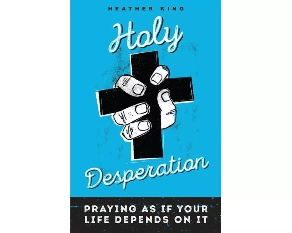 Holy Desperation