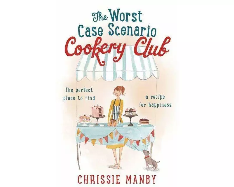 The Worst Case Scenario Cookery Club: the perfect laugh-out-loud romantic comedy