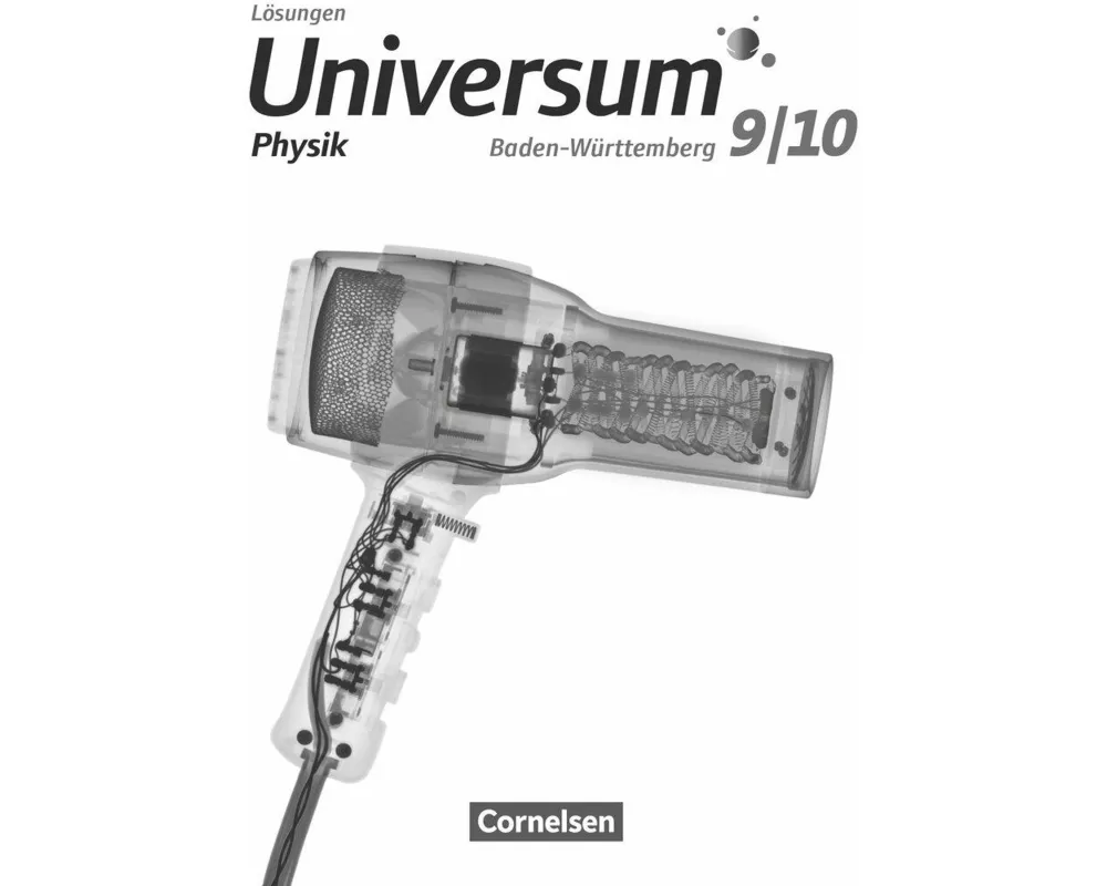Universum Physik, Gymnasium Baden-Württemberg - Neubearbeitung, 9./10. Schuljahr, Lösungen zum Schülerbuch