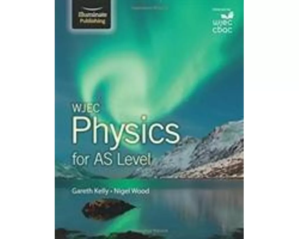 WJEC Physics for AS Level: Student Book