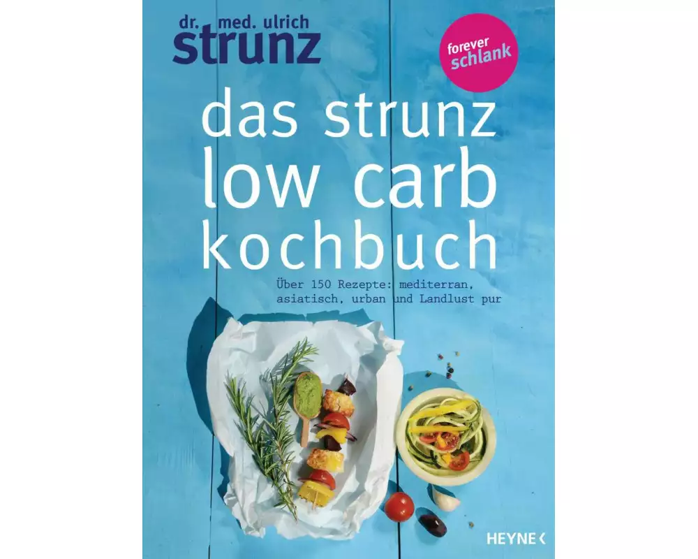 Das Strunz-Low-Carb-Kochbuch
