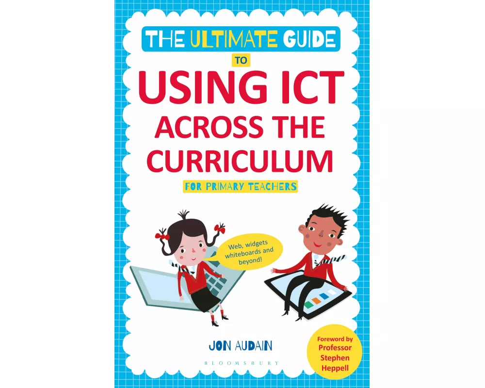 The Ultimate Guide to Using ICT Across the Curriculum (for Primary Teachers)