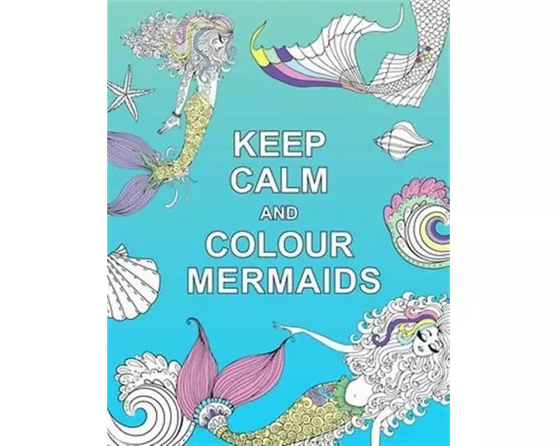 Keep Calm and Colour Mermaids