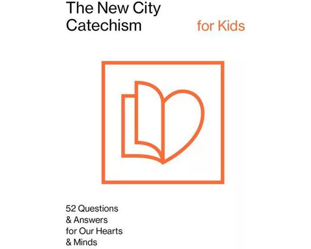The New City Catechism for Kids