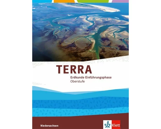 TERRA Geographie Einführungsphase. Schülerbuch. Ausgabe Niedersachsen ab 2018