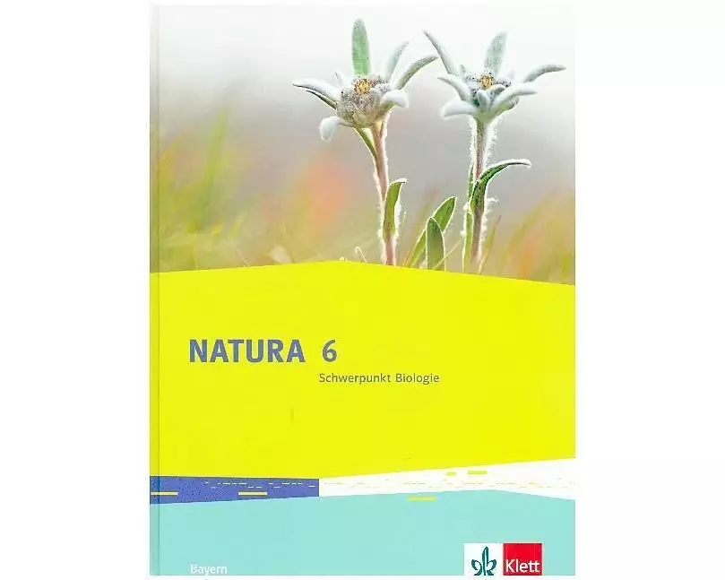 Natura. Schülerbuch 6. Schuljahr. Schwerpunkt Biologie. Bayern ab 2017