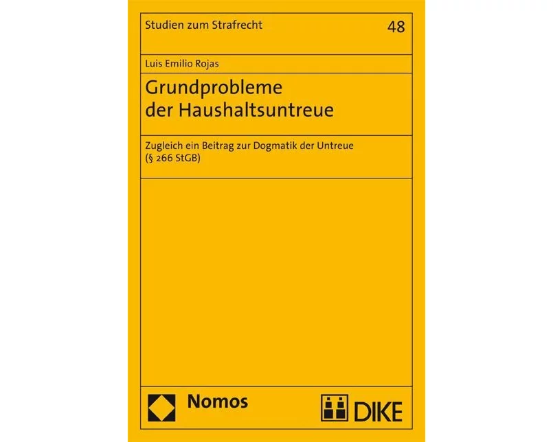 Grundprobleme der Haushaltsuntreue. Zugleich ein Beitrag zur Dogmatik der Untreue (§ 266 StGB)