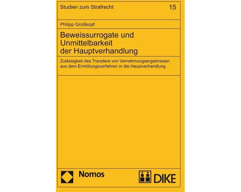 Beweissurrogate und Unmittelbarkeit der Hauptverhandlung