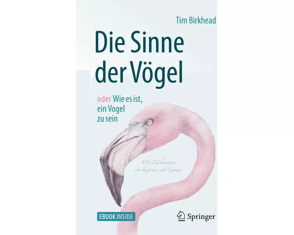 Die Sinne der Vögel oder Wie es ist, ein Vogel zu sein