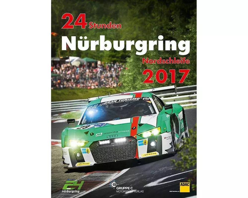 24h Rennen Nürburgring. Offizielles Jahrbuch zum 24 Stunden Rennen auf dem Nürburgring / 24 Stunden Nürburgring Nordschleife 2017