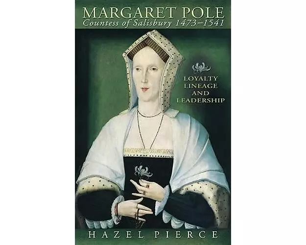 Margaret Pole, Countess of Salisbury 1473-1541