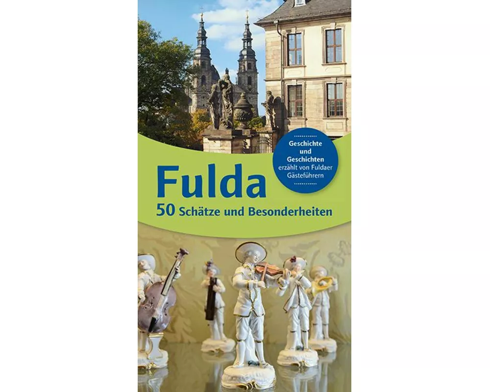 Fulda 50 - Schätze und Besonderheiten