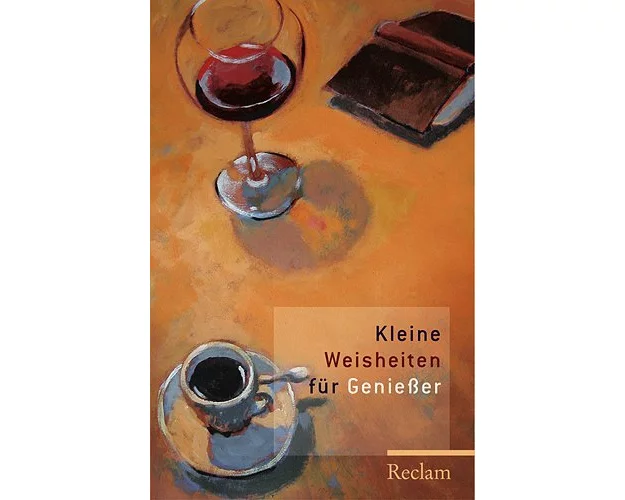 Kleine Weisheiten für Geniesser