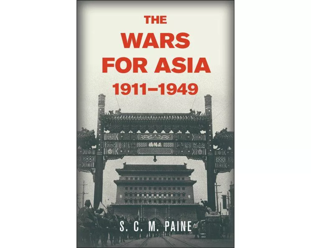 The Wars for Asia, 1911–1949
