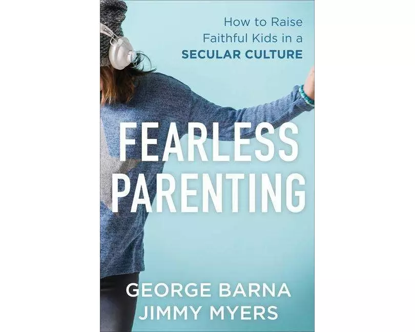 Fearless Parenting – How to Raise Faithful Kids in a Secular Culture