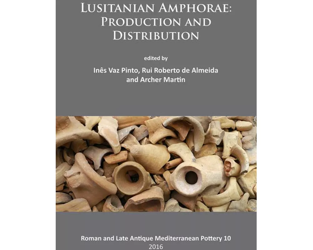 Lusitanian Amphorae: Production and Distribution