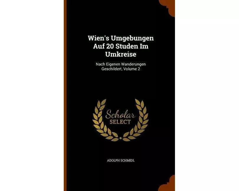 Wien's Umgebungen Auf 20 Studen Im Umkreise
