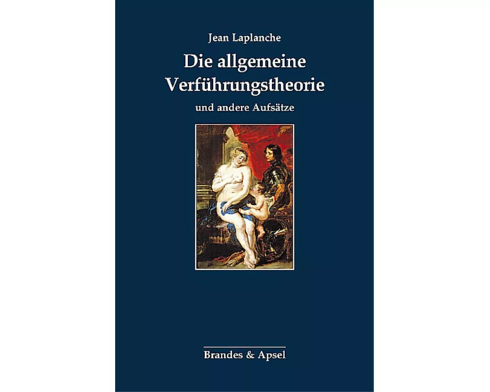 Die allgemeine Verführungstheorie und andere Aufsätze