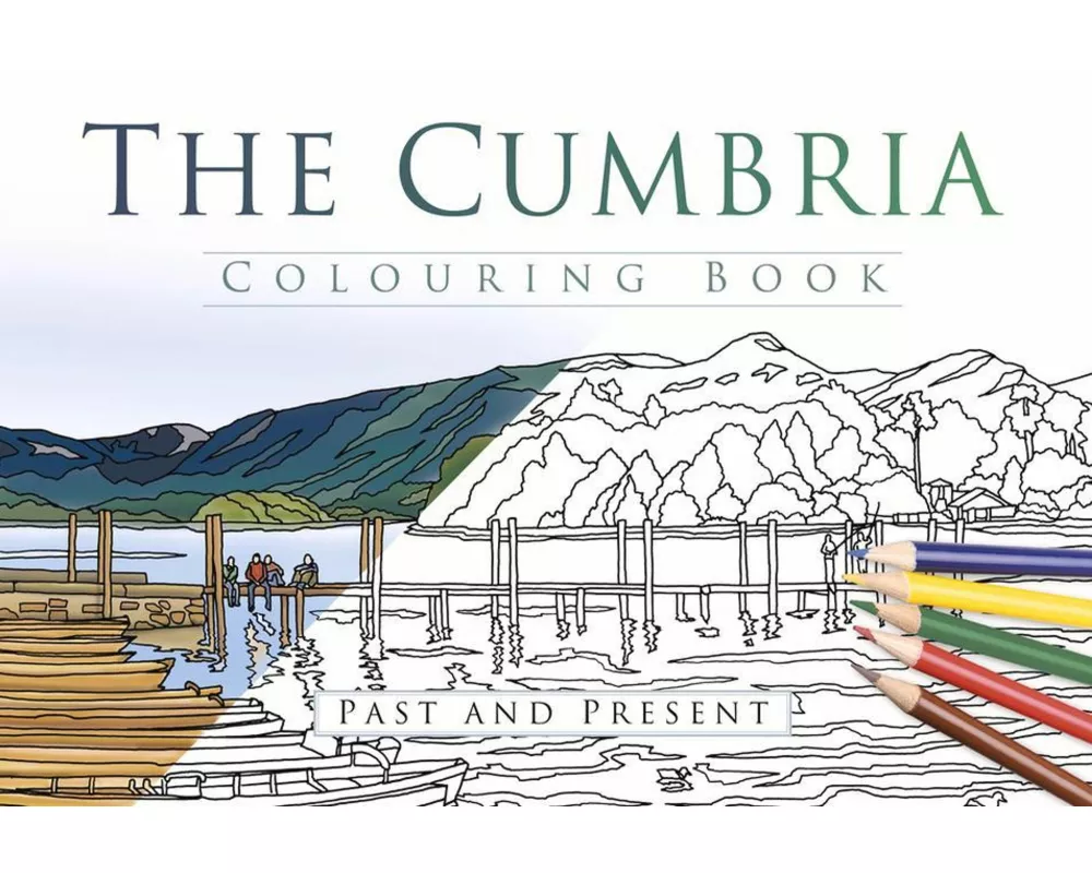 The Cumbria Colouring Book: Past and Present