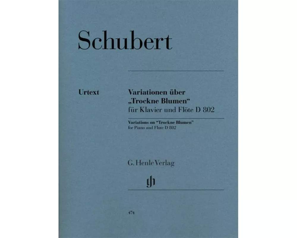 Schubert, Franz - Variationen über "Trockne Blumen" e-moll op. post. 160 D 802