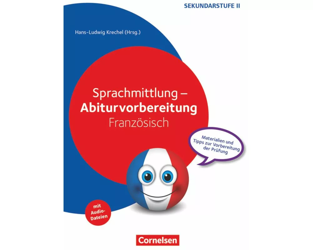 Abiturvorbereitung Fremdsprachen, Französisch, Sprachmittlung, Materialien und Tipps zur Vorbereitung der Prüfung, Kopiervorlagen