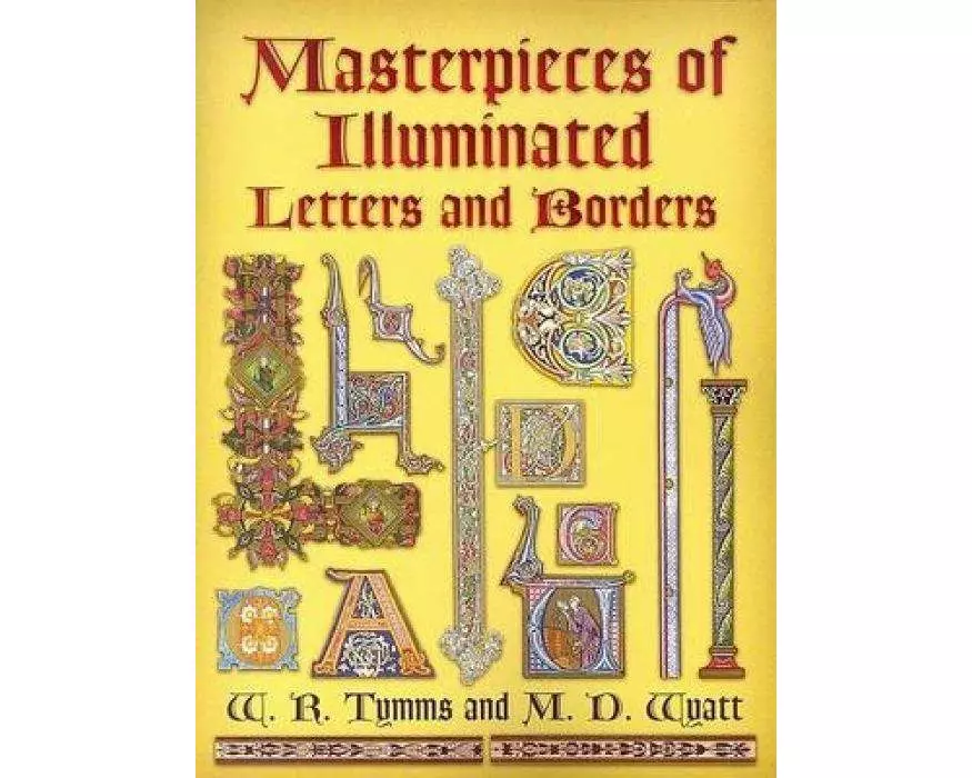 Masterpieces of Illuminated Letters and Borders