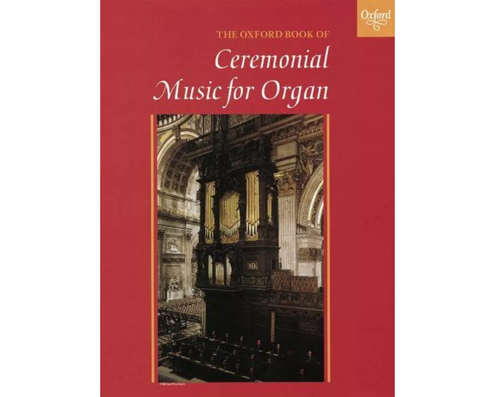 The Oxford Book of Ceremonial Music for Organ, Book 1