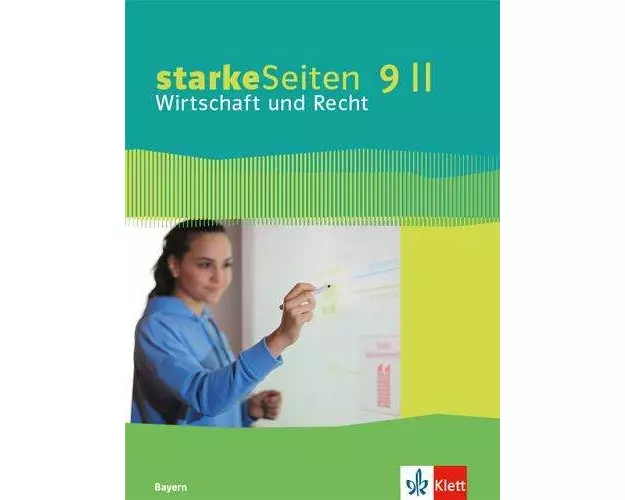 starkeSeiten Wirtschaft und Recht 9 II. Schulbuch Klasse 9. Ausgabe Bayern Realschule