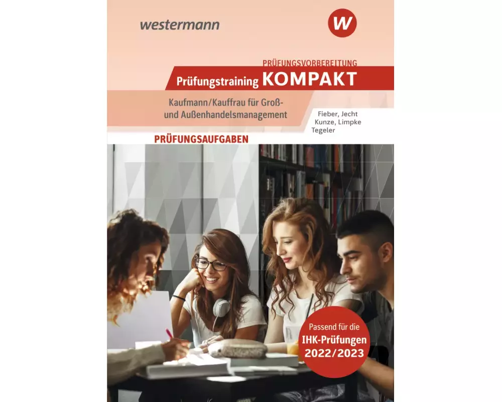 Prüfungsvorbereitung Prüfungstraining KOMPAKT - Kaufmann/Kauffrau für Groß- und Außenhandelsmanagement