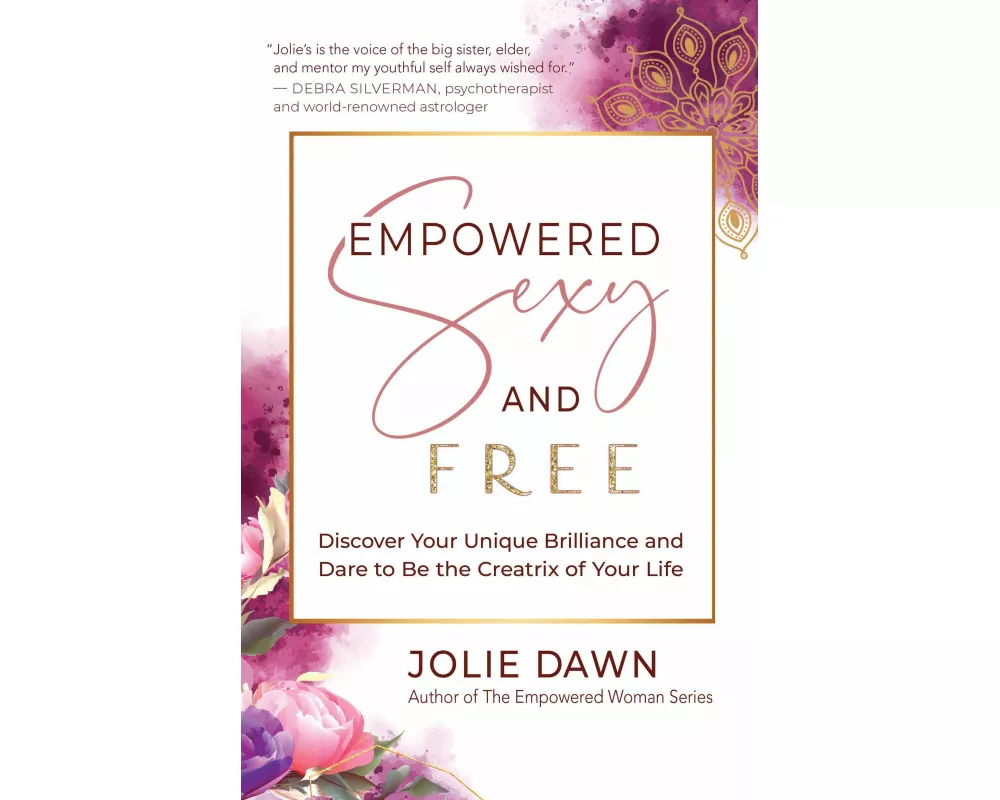 Empowered, Sexy, and Free