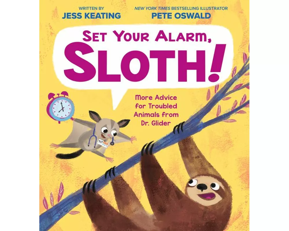 Set Your Alarm, Sloth!: More Advice for Troubled Animals from Dr. Glider